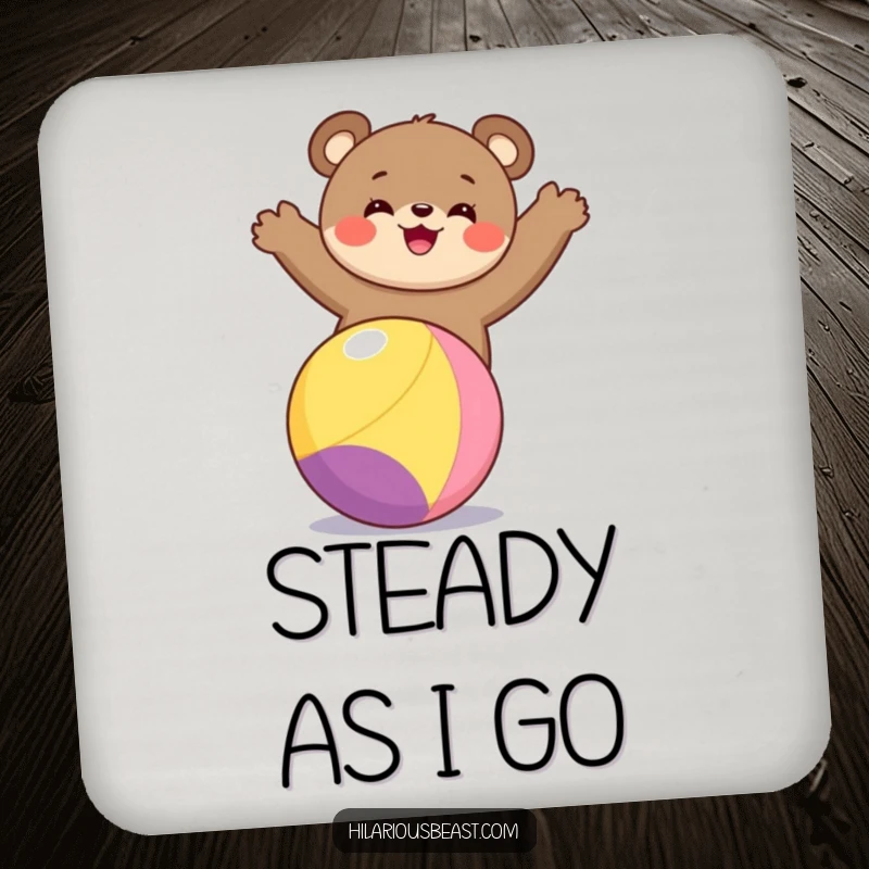 Funny bear cub drink coaster illustrating a cute bear cub balancing precariously on a bright ball, preventing drink rings with humor.