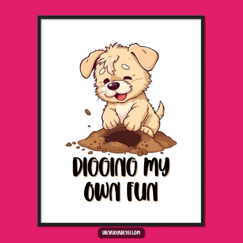 Funny Scruffy Puppy Digging Poster, Hilarious Wall Art for Dog Lovers' Homes