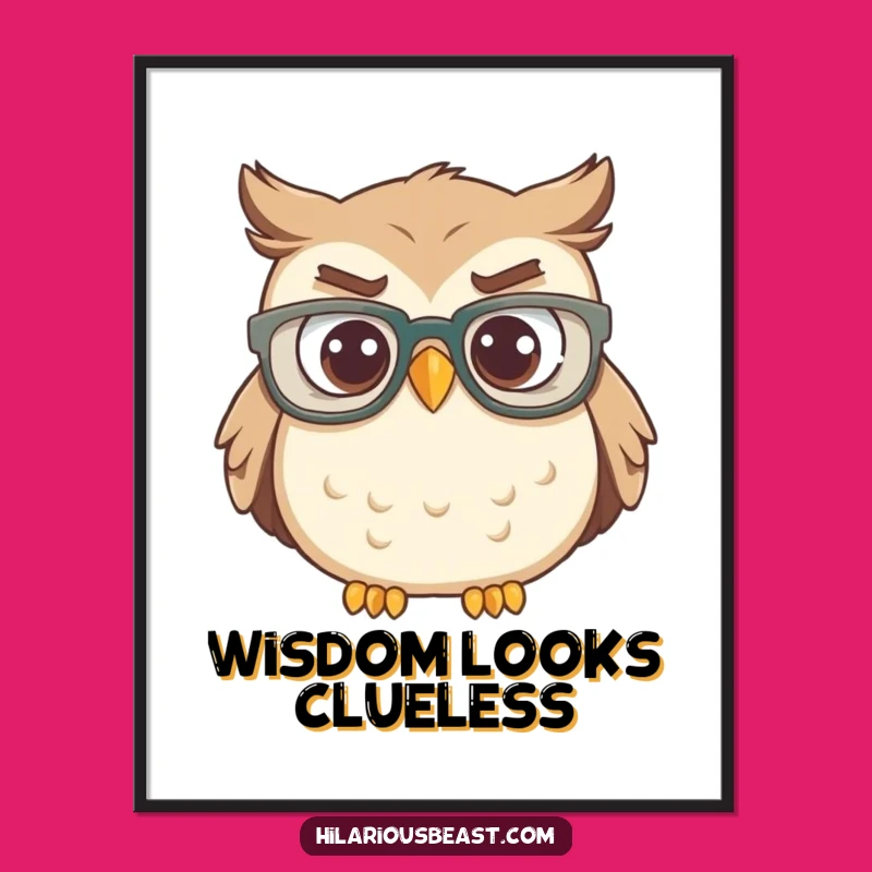 Funny Confused Owl Poster - Whimsical Wall Art & Hilarious Gift