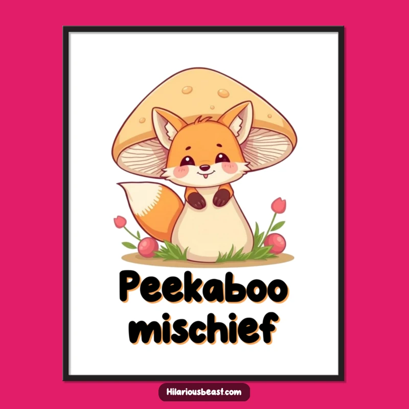 Funny Fox Art Poster - Giggling Mushroom Hide, Perfect Whimsical Decor Gift
