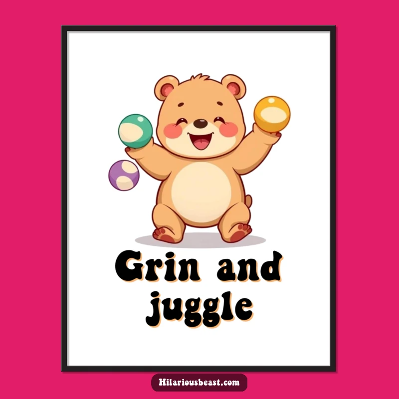 Funny Bear Cub Juggling Poster - Hilarious Circus Wall Art Gift