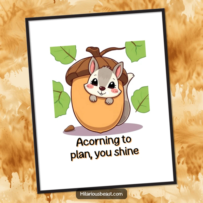 Funny Free Printable Wall Art of a shy squirrel peeking from behind an enormous acorn with a subtle, knowing smirk.