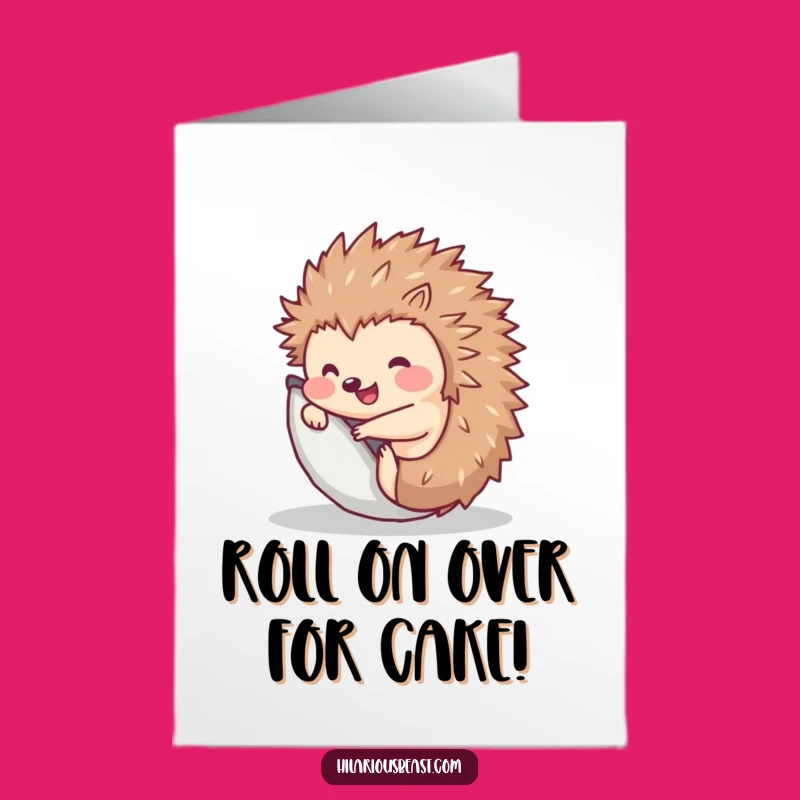 Free Printable Hedgehog Birthday Card: Cute Roll-Up Humor Downloadable Gift