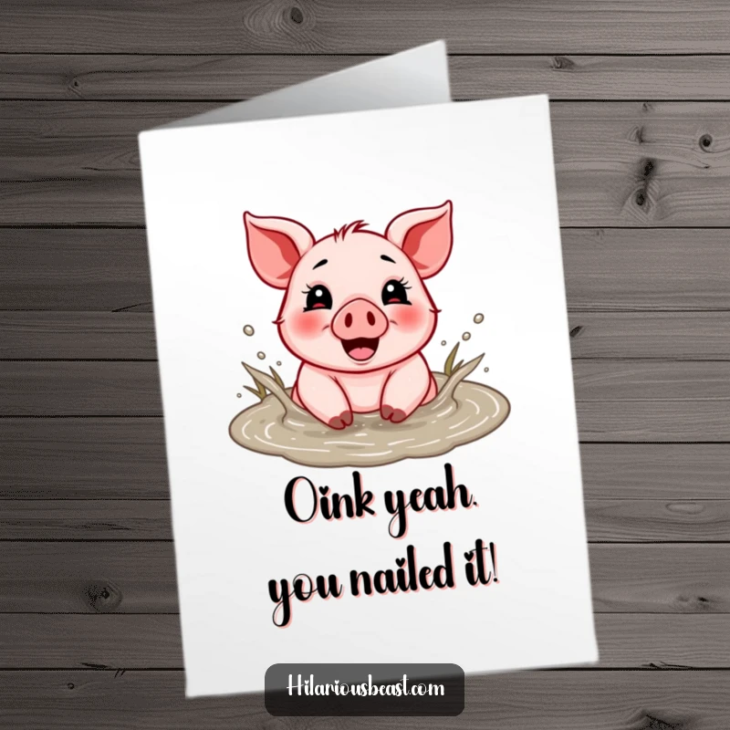 Funny Free Printable Congratulations card with a cheerful piglet joyfully splashing in a mud puddle, celebrating success.