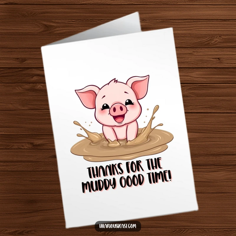 Funny Free Printable Thank You Card: A cheerful piglet gleefully splashing in a mud puddle, expressing thanks.