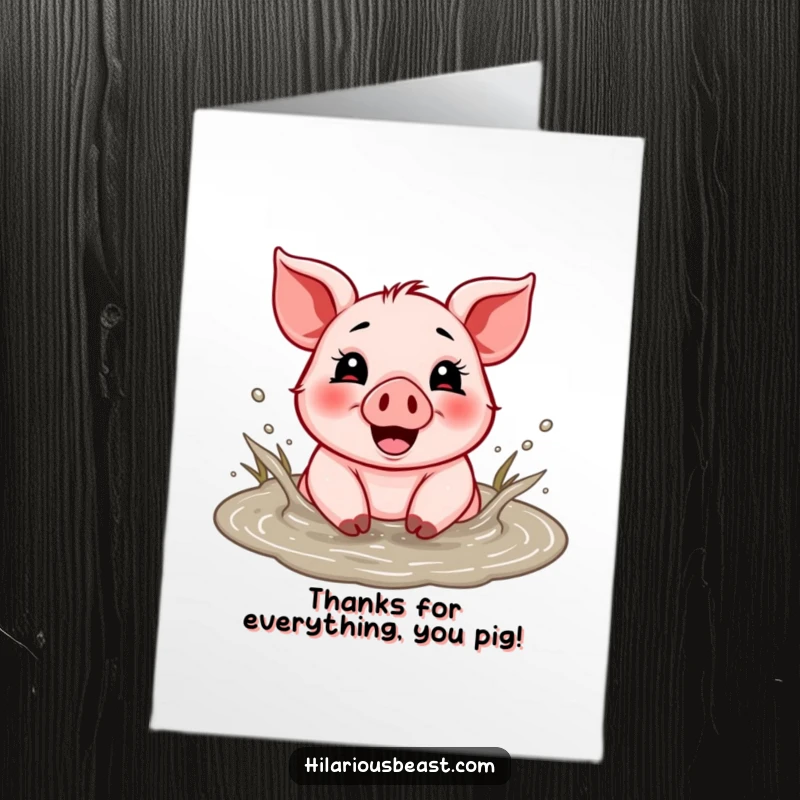 Funny Free Printable Thank You card featuring a cheerful piglet delightedly splashing in a mud puddle.