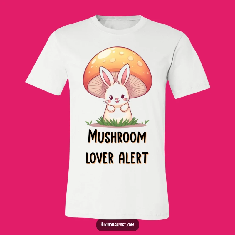Funny Bunny Mushroom T-Shirt - Cute & Hilarious Woodland Creature Tee Gift