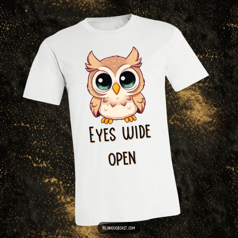 Funny T-Shirt: A curious owl sporting enormous, wide eyes, looking comically surprised at something unexpected with humor.